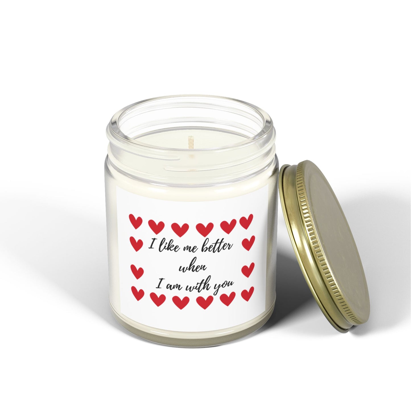 Romantic Scented Candle  "I Like Me Better When I Am With You"