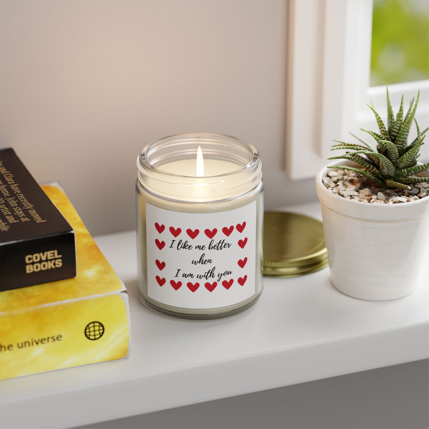 Romantic Scented Candle  "I Like Me Better When I Am With You"